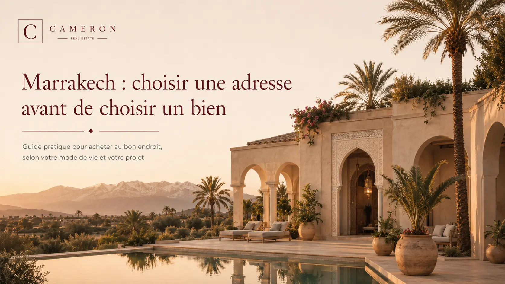Immobilier Marrakech : choisir une adresse avant de choisir un bien