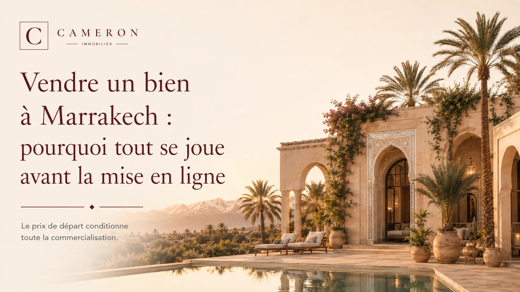 Vendre un bien à Marrakech : pourquoi tout se joue avant la mise en ligne